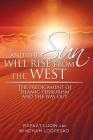 . . . and the Sun Will Rise from the West: The Predicament of 