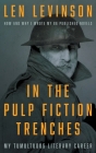 In the Pulp Fiction Trenches: My Tumultuous Literary Career: A Memoir By Len Levinson Cover Image