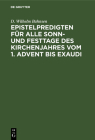 Epistelpredigten Für Alle Sonn- Und Festtage Des Kirchenjahres Vom 1. Advent Bis Exaudi Cover Image