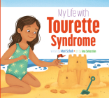 My Life with Tourette Syndrome By Mari C. Schuh, Ana Sebastián (Illustrator) Cover Image