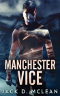 Manchester Vice By Jack D. McLean Cover Image