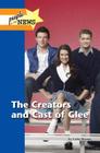 The Creators and Cast of Glee (People in the News) By Carla Mooney Cover Image
