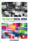 The End of Social Work: A Defense of the Social Worker in Times of Transformation Cover Image