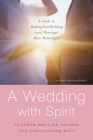 A Wedding with Spirit: A Guide to Making Your Wedding (and Marriage) More Meaningful By Gertrud Mueller Nelson, Christopher Witt Cover Image