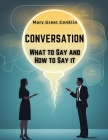 Conversation: What to Say and How to Say it Cover Image