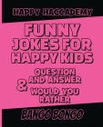 Funny Jokes for Happy Kids - Question and answer + Would you Rather - Illustrated: Happy Haccademy - Hilarious Jokes That Will Make You Laugh Out Loud Cover Image