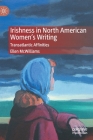 Irishness in North American Women's Writing: Transatlantic Affinities By Ellen McWilliams Cover Image