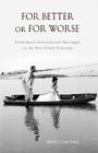 For Better or For Worse: Vietnamese International Marriages in the New Global Economy By Hung Cam Thai Cover Image