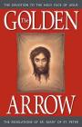 The Golden Arrow: The Revelations of Sr. Mary of St. Peter Cover Image