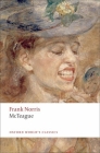 McTeague: A Story of San Francisco (Oxford World's Classics) By Frank Norris, Jerome Loving (Editor) Cover Image