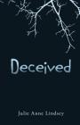 Deceived By Julie Anne Lindsey Cover Image
