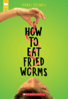 How to Eat Fried Worms (Scholastic Gold) Cover Image