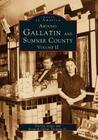 Around Gallatin and Sumner County, Volume 2 (Images of America) By Deegee Lester, Kenneth Calvin Thomson Jr Cover Image
