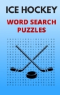 Ice Hockey Word Search Puzzles: 5x8 Puzzle Book for Adults and Teens with Solutions By Figure It Out Media Cover Image