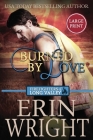 Burned by Love: A Firefighters of Long Valley Romance Novel By Erin Wright Cover Image