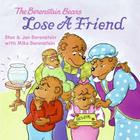 The Berenstain Bears Lose a Friend By Jan Berenstain, Jan Berenstain (Illustrator), Stan Berenstain, Mike Berenstain Cover Image