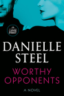 Worthy Opponents: A Novel By Danielle Steel Cover Image