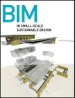 BIM in Small-Scale Sustainable Design By François Lévy Cover Image