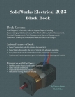 SolidWorks Electrical 2023 Black Book By Gaurav Verma, Matt Weber Cover Image