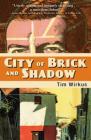 City Of Brick And Shadow By Tim Wirkus Cover Image