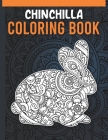Chinchilla Coloring Book: A Fun and Relaxing Chinchilla Coloring Book for Adults with Intricate Pattern to Relief Stress, Chinchilla Gifts for W By Riaz Publications Cover Image