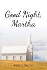 Good Night, Martha By Nancy Morton Cover Image