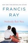 Nobody But You: A Grayson Friends Novel By Francis Ray Cover Image