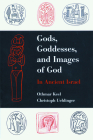 Gods, Goddesses, and Images of God Cover Image