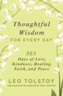 Thoughtful Wisdom for Every Day: 365 Days of Love, Kindness, Healing, Faith, and Peace By Leo Tolstoy, Peter Sekirin (Translated by) Cover Image