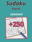250 sudoku facili soluzioni Cover Image