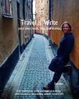 Travel & Write Your Own Book, Blog and Stories - Sweden: Get Inspired to Write and Start Practicing By Amit Offir (Photographer), Amit Offir Cover Image