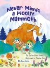 Never Mimic a Woolly Mammoth Cover Image