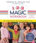 1-2-3 Magic Workbook: An Interactive Parenting Resource By Thomas Phelan, Tracy Lee Cover Image