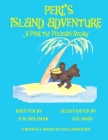 Peri's Island Adventure: A Peri the Pelican Story By R. H. Grad (Illustrator), E. M. Holzman Cover Image