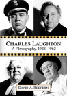 Charles Laughton: A Filmography, 1928-1962 Cover Image