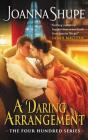 A Daring Arrangement: The Four Hundred Series By Joanna Shupe Cover Image