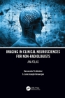 Imaging in Clinical Neurosciences for Non-Radiologists: An Atlas By Hemanshu Prabhakar, S. Leve Joseph Devarajan Cover Image