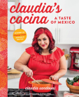 Claudia's Cocina: A Taste of Mexico from the Winner of MasterChef Season 6 on FOX By Claudia Sandoval Cover Image