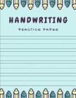 Handwriting Practice Paper: Kindergarten Writing Paper With Lines with Wide and Dashed for Kids, includes Story Paper Pages By Deanna Haines Cover Image