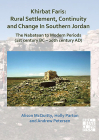 Khirbat Faris: Rural Settlement, Continuity and Change in Southern Jordan. the Nabatean to Modern Periods (1st Century BC - 20th Cent Cover Image
