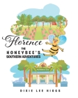 Florence the Honey Bee's Southern Adventures By Dixie Lee Higgs Cover Image