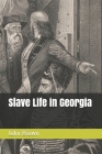 Slave Life in Georgia By John Brown Cover Image