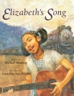 Elizabeth's Song By Michael Wenberg, Cornelius Van Wright (Illustrator) Cover Image