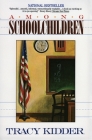 Among Schoolchildren By Tracy Kidder Cover Image