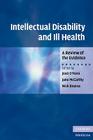 Intellectual Disability and Ill Health: A Review of the Evidence By Jean O'Hara, Jane McCarthy, Nick Bouras Cover Image