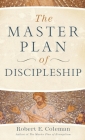 Master Plan of Discipleship By Robert E. Coleman (Preface by) Cover Image