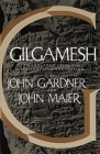 Gilgamesh By John Gardner (Editor), John Maier (Translated by) Cover Image
