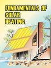 Fundamentals of Solar Heating By Sheet Metal and Air Conditioning Contrac (Prepared by) Cover Image