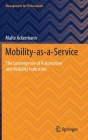 Mobility-As-A-Service: The Convergence of Automotive and Mobility Industries (Management for Professionals) By Malte Ackermann Cover Image