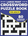 Crossword Puzzle Book For Adults: Great Crossword Book With 80 Large Print Puzzles Easy To Read For Adults and Seniors By Peterpuzzle Publication Cover Image